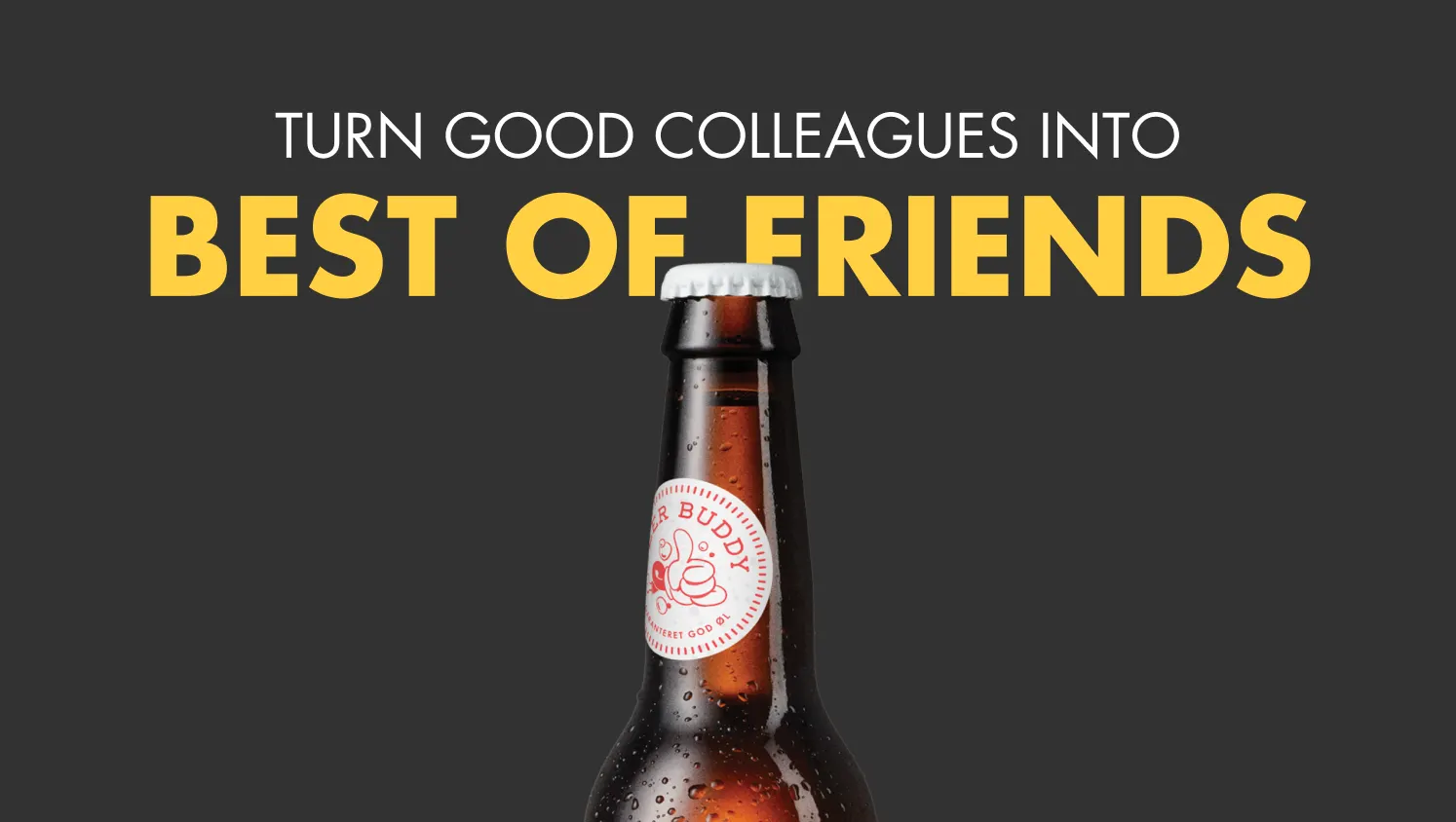 Beer Buddy — at least once a week